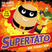 Supertato Run, Veggies, Run! : Supertato - Sue Hendra