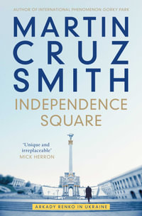 Independence Square : Arkady Renko in Ukraine - Martin Cruz Smith