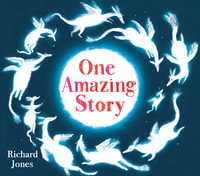 One Amazing Story : count your way to a magical story! - Richard Jones
