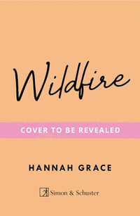 Wildfire : The Instant Global #1 and Sunday Times Bestseller - Hannah Grace