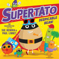 Supertato : Despicable Bean! - Paul Linnet