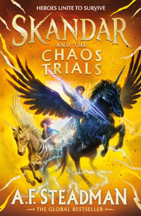 Skandar and the Chaos Trials : The INSTANT NUMBER ONE BESTSELLER in the biggest fantasy adventure series since Harry Potter - A.F. Steadman