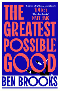 The Greatest Possible Good - Ben Brooks