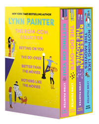 Lynn Painter: The Rom-Com Collection : Better Than the Movies, Betting on You, The Do-Over, Nothing Like the Movies - Lynn Painter