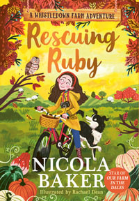 Rescuing Ruby : A Whistledown Farm Adventure Book 2 - Nicola Baker