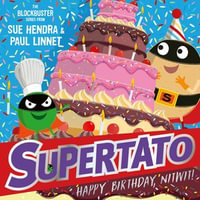 Supertato: Happy Birthday, Nitwit : A brand-new adventure in the blockbuster series! - Sue Hendra
