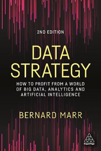Data Strategy : How to Profit from a World of Big Data, Analytics and Artificial Intelligence - Bernard Marr