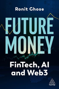 Future Money : Fintech, AI and Web3 - Ronit Ghose