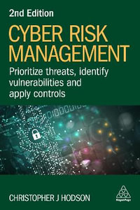 Cyber Risk Management : Prioritize Threats, Identify Vulnerabilities and Apply Controls - Christopher J Hodson