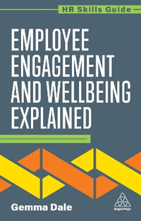 Employee Engagement and Wellbeing Explained : HR Skills Guide series - Gemma Dale