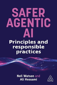 Safer Agentic AI : Principles and Responsible Practices - Nell Watson