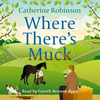 Where There's Muck - Catherine Robinson
