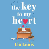 The Key to My Heart : The gorgeously romantic, funny and tender love story everyone is falling for this year - Victoria Fox