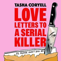 Love Letters to a Serial Killer : The highly original, hilarious and hotly anticipated debut of 2024 - Andi Arndt