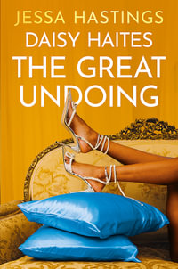 Daisy Haites: The Great Undoing : Magnolia Parks Universe : Book 4 - Jessa Hastings