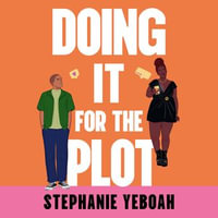 Doing it for the Plot : The perfect addictive, laugh-out-loud and swoon-worthy romcom for 2026! - Stephanie Yeboah