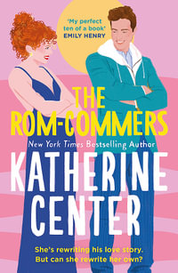 The Rom-Commers : The instant New York Times bestseller! - Katherine Center