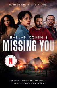 Missing You : The shocking and addictive thriller, now a major Netflix TV series - Harlan Coben