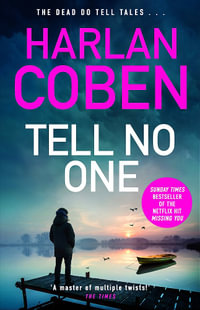 Tell No One : From the Number One bestselling creator of the hit Netflix series Missing You - Harlan Coben