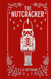 The Nutcracker : Arcturus Ornate Classics - E. T. a. Hoffmann