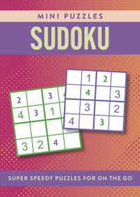 Mini Puzzles Sudoku : Over 130 Super Speedy Puzzles - Eric Saunders