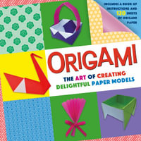 Origami : The Art of Creating Delightful Paper Models [With Origami Paper] - Not Available