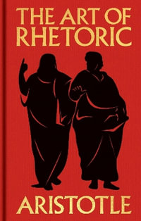 The Art Of Rhetoric : Gilded Pocket Edition - Aristotle