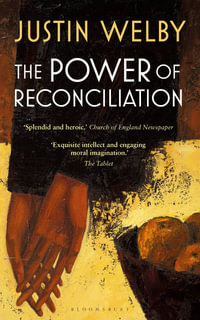The Power of Reconciliation - Justin Welby