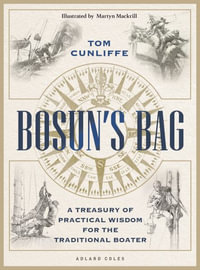 Bosun's Bag : A Treasury of Practical Wisdom for the Traditional Boater - Tom Cunliffe