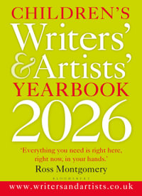 Children's Writers' & Artists' Yearbook 2026 : The best advice on writing and publishing for children - Not Available