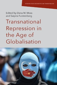 Transnational Repression in the Age of Globalisation : Edinburgh Studies on Diasporas and Transnationalism - Dana  Moss