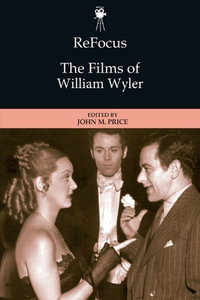 ReFocus : The Films of William Wyler - John Price
