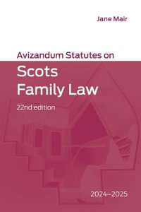 Avizandum Statutes on Scots Family Law : 2024-2025, 22nd edition - Jane Mair