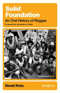 Solid Foundation : An oral history of reggae - David Katz