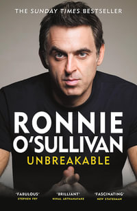 Unbreakable : The Instant Sunday Times Bestseller 'Reading this is like watching an O'Sullivan Break' Stephen Fry - Ronnie O'Sullivan