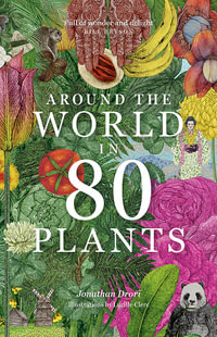 Around the World in 80 Plants - Jonathan Drori