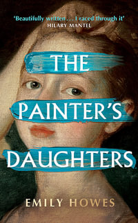 The Painter's Daughters : The award-winning debut novel selected for BBC Radio 2 Book Club - Emily Howes