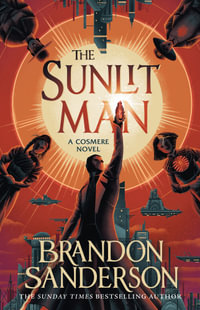 The Sunlit Man : A Stormlight Archive Companion Novel - Brandon Sanderson