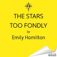 The Stars Too Fondly : An interstellar sapphic romcom for fans of Casey McQuiston and Becky Chambers - Vico Ortiz