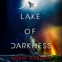 Lake of Darkness - Adam Roberts