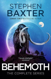 Behemoth : Silverhair, Long Tusk, Icebones - Stephen Baxter