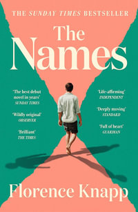 The Names : 'The best debut novel in years' Sunday Times - Florence Knapp
