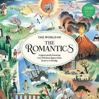 The World of the Romantics : A jigsaw puzzle featuring over 20 famous figures from Coleridge to Keats - Matthew Ward
