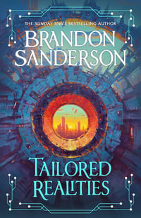 Tailored Realities : A brand-new collection of short fiction from the biggest name in fantasy - Brandon Sanderson
