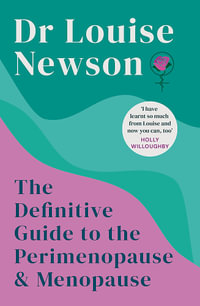 The Definitive Guide to the Perimenopause and Menopause - Dr Louise Newson