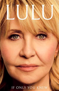 If Only You Knew : The instant bestselling memoir from British pop icon Lulu - Lulu