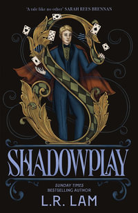 Shadowplay : the second in this genre-defying, escapist fantasy trilogy set in a Victorian-era circus - L.R. Lam