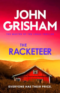 The Racketeer : The gripping crime thriller from the number 1 Sunday Times bestselling author - John Grisham