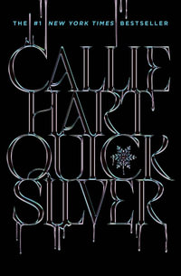 Quicksilver : The utterly addictive enemies-to-lovers romantasy sensation - Callie Hart