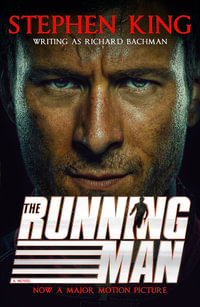 The Running Man : from No. 1 bestseller Stephen King writing as Richard Bachman, and a major film - Richard Bachman